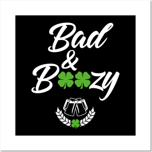 Bad And Boozy Funny St. Patricks Day Posters and Art